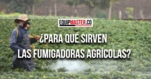 Para_que_sirven_las_Fumigadoras_agricolas_Equipmaster
