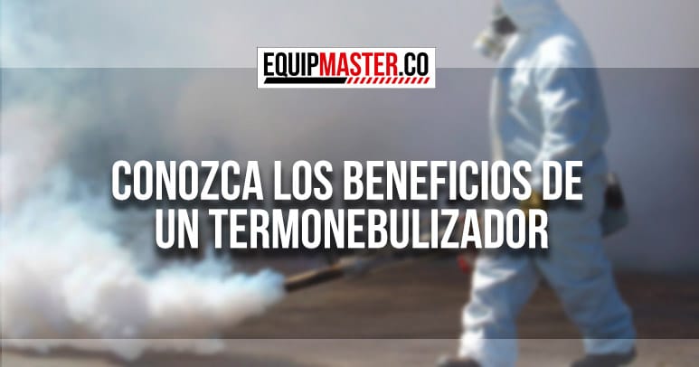 Beneficios_termonebulizador-Equipmaster