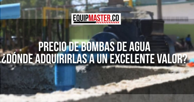Precio-bombas-de-agua-Equipmaster