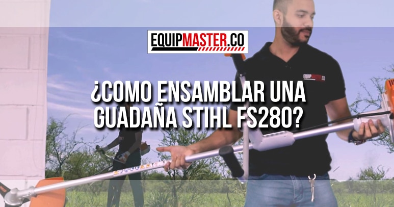 ENSAMBLAR GUADAÑA FS280_Equipmaster