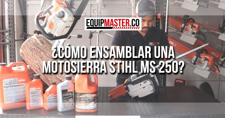 ENSAMBLAR MOTOSIERRA MS 250_Equipmaster
