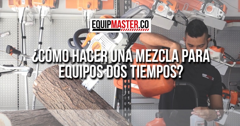 MEZCLA EQUIPOS DOS TIEMPOS_Equipmaster