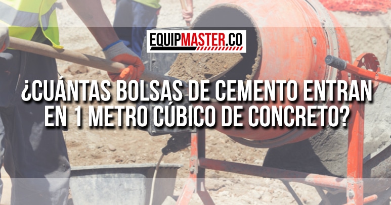 Cuántas-bolsas-de-cemento-entran-en-1-metro-cubico-de-concreto_Equipmaster