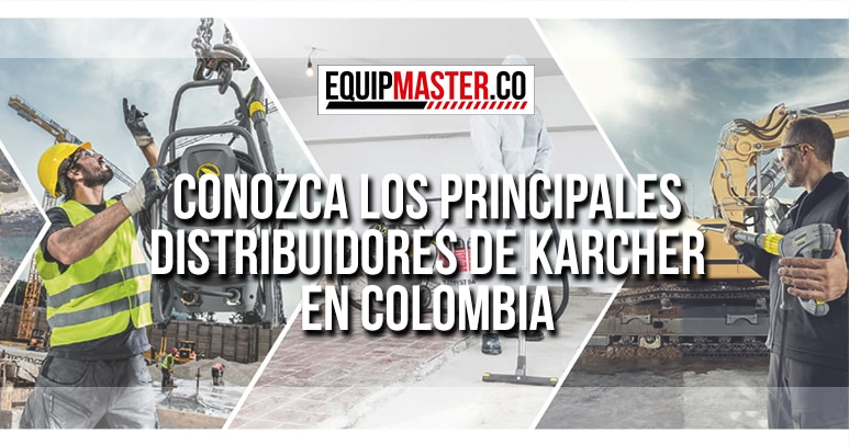 PRINCIPALES-DISTRIBUIDORES-DE-KARCHER-EN-COLOMBIA_Equipmaster
