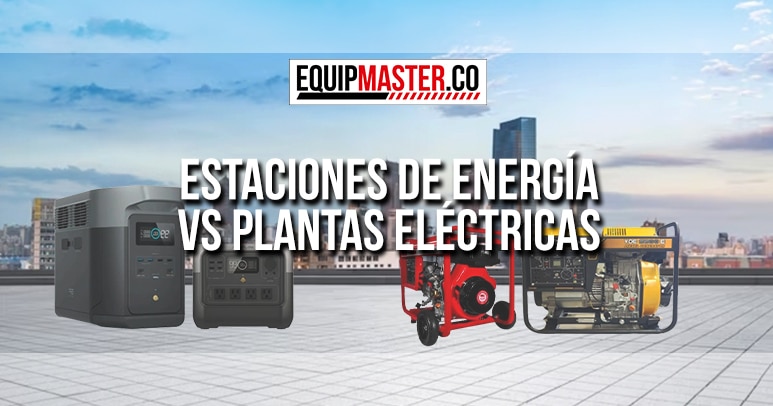 ESTACIONES-DE-ENERGIA-VS-PLANTAS-ELECTRICAS_Equipmaster