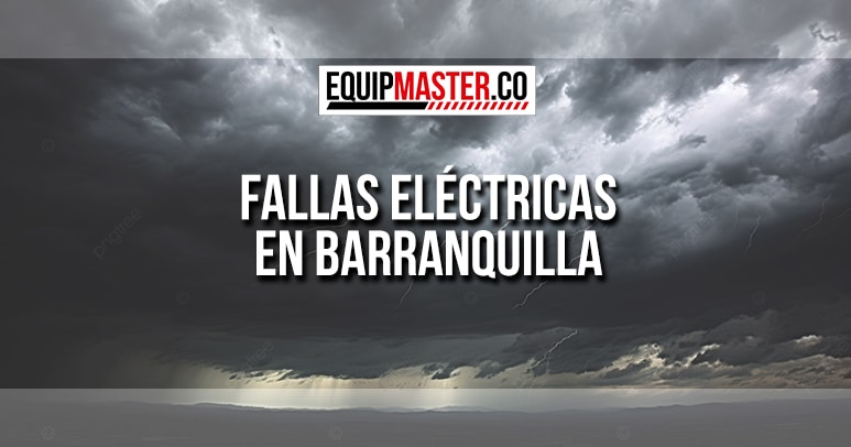 Fallas Eléctricas en Barranquilla-Equipmaster