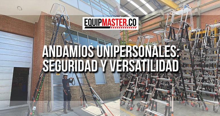 Andamios Unipersonales Seguridad y Versatilidad-Equipmaster