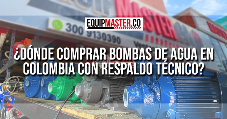 Donde-comprar-bombas-de-agua-en-Colombia-co--respaldo-tecnico-Equipmaster
