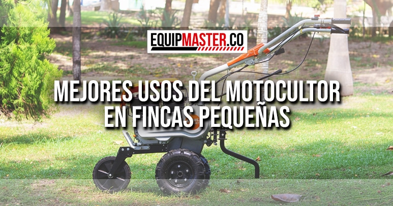 MEJORES-USOS-DEL-MOTOCULTOR-EN-FINCAS-PEQUENAS-EQUIPMASTER