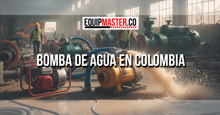 Bomba de Agua en Colombia-Equipmaster