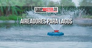 Aireadores para lagos - Equipmaster.co